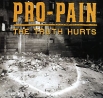 Pro-Pain The Truth Hurts Формат: Audio CD (Jewel Case) Дистрибьютор: Концерн "Группа Союз" Лицензионные товары Характеристики аудионосителей 2007 г Альбом: Импортное издание инфо 25w.