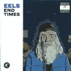 Eels End Times Формат: Audio CD (Jewel Case) Дистрибьюторы: E Works Records, ООО "Юниверсал Мьюзик" Россия Лицензионные товары Характеристики аудионосителей 2010 г Альбом: Российское издание инфо 13583z.