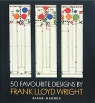 50 Favourite designs by Frank Lloyd Wright Букинистическое издание Сохранность: Отличная 1999 г Суперобложка, 128 стр ISBN 0-500-01961-4 инфо 2086t.